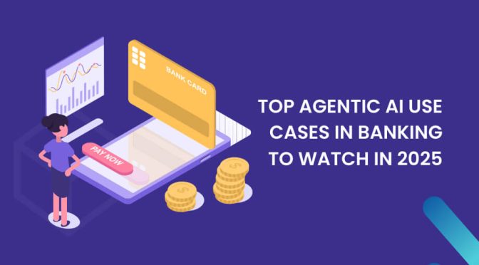 Agentic AI use cases in Banking