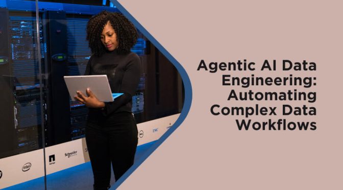 Agentic AI Data Engineering