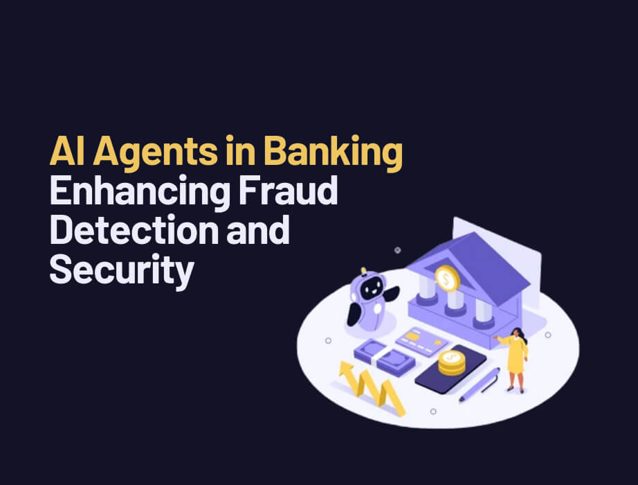 AI Agents in Banking: Enhancing Fraud Detection and Security