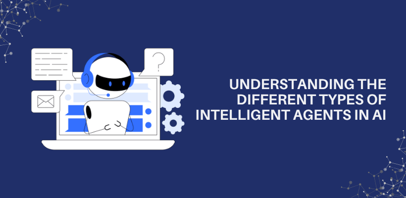 Types of Intelligent Agents