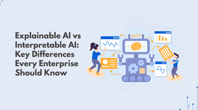 Explainable AI vs Interpretable AI